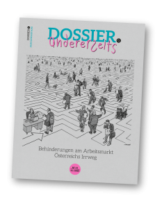 Cover des Magazins: Behinderungen am Arbeitsmarkt. Österreichs Irrweg